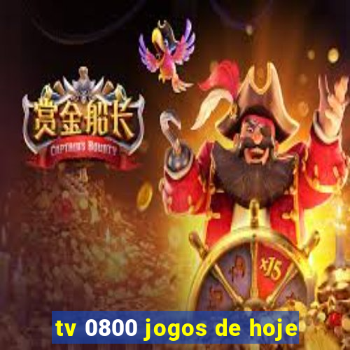 tv 0800 jogos de hoje